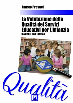 La Valutazione della Qualità dei Servizi Educativi per l'Infanzia (fixed-layout eBook, ePUB) - Presutti, Fausto