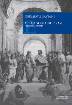 A pedagogia no Brasil (eBook, ePUB) - Saviani, Dermeval