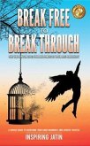 Break Free to Break Through - Shit Happens In Life; Your Happiness Is Your Responsibility (eBook, ePUB)