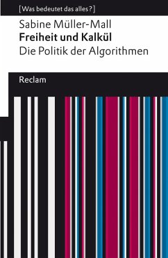 Freiheit und Kalkül. Die Politik der Algorithmen (eBook, ePUB) - Müller-Mall, Sabine