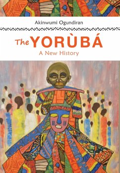 The Yoruba (eBook, ePUB) - Ogundiran, Akinwumi