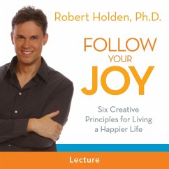 Follow Your Joy (MP3-Download) - Holden, Ph.D. Robert