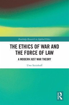 The Ethics of War and the Force of Law (eBook, PDF) - Steinhoff, Uwe