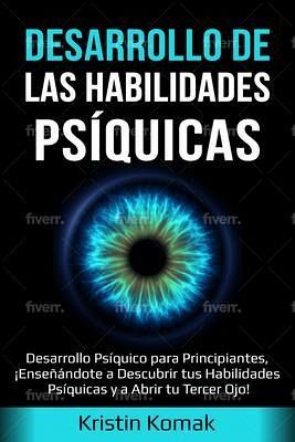 Desarrollo de las Habilidades Psíquicas (eBook, ePUB) Desarrollo de las Habilidades Psíquicas (eBook, ePUB)