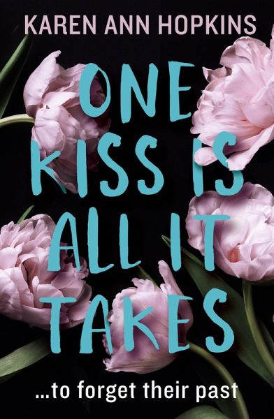 One Kiss Is All It Takes (eBook, ePUB) One Kiss Is All It Takes (eBook, ePUB)
