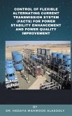 Control of Flexible Alternating Current Transmission System (FACTS) for Power Stability Enhancement (eBook, ePUB)
