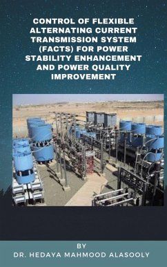 Control of Flexible Alternating Current Transmission System (FACTS) for Power Stability Enhancement (eBook, ePUB) - Alasooly, Hedaya Mahmood