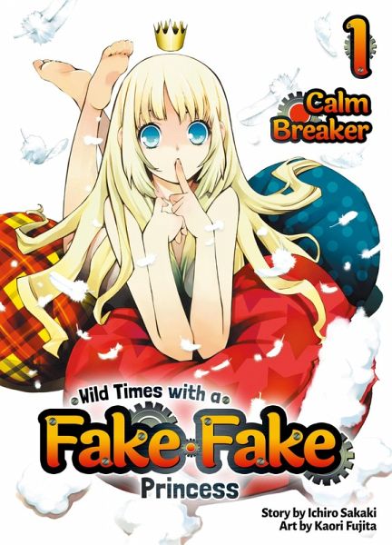 Wild Times with a Fake Fake Princess: Volume 1 (eBook, ePUB) Wild Times with a Fake Fake Princess: Volume 1 (eBook, ePUB)