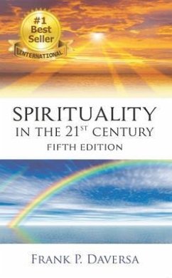 Spirituality In The 21st Century (eBook, ePUB) - Daversa, Frank P