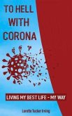 TO HELL WITH CORONA (eBook, ePUB)