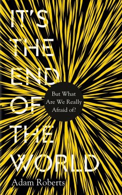 It's the End of the World (eBook, ePUB) - Roberts, Adam