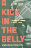 A Kick in the Belly (eBook, ePUB)