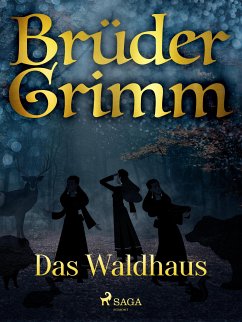 Das Waldhaus (eBook, ePUB) - Grimm, Brüder