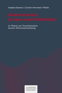 Marktwirtschaft: Zu einer neuen Wirklichkeit (eBook, PDF) - Bannas, Stephan; Herrmann-Pillath, Carsten