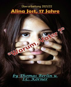 Alina Jost - 17 Jahre: „Warum, Vater ?