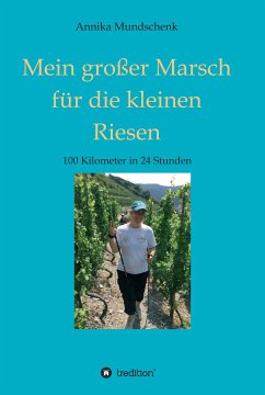 Mein großer Marsch für die kleinen Riesen (eBook, ePUB) - Mundschenk, Annika