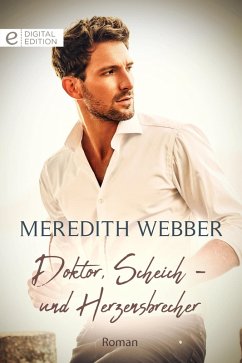 Doktor, Scheich - und Herzensbrecher (eBook, ePUB) - Webber, Meredith