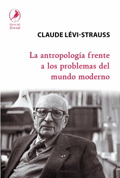 La antropología frente a los problemas del mundo moderno (eBook, ePUB) - Lévi Strauss, Claude