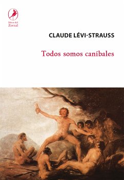 Todos somos caníbales (eBook, ePUB) - Lévi Strauss, Claude