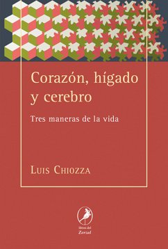 Corazón, hígado y cerebro (eBook, ePUB) - Chiozza, Luis