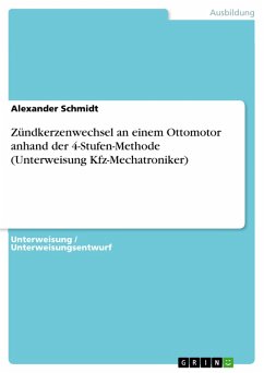 Zündkerzenwechsel an einem Ottomotor anhand der 4-Stufen-Methode (Unterweisung Kfz-Mechatroniker) (eBook, PDF)