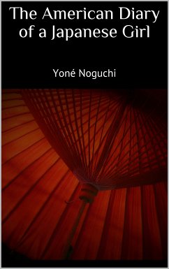 The American Diary of a Japanese Girl (eBook, ePUB) - Noguchi, Yoné