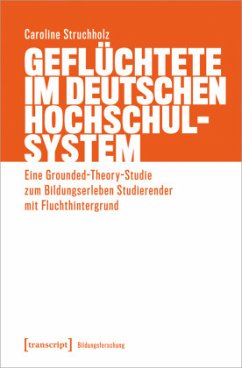 Geflüchtete im deutschen Hochschulsystem - Struchholz, Caroline