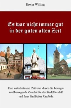 Es war nicht immer gut in der guten alten Zeit - Willing, Erwin