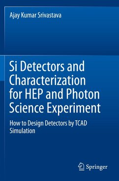 Si Detectors and Characterization for HEP and Photon Science Experiment - Srivastava, Ajay Kumar