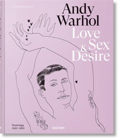 Andy Warhol. Love, Sex, and Desire. Drawings 1950-1962 - Gopnik, Blake;Zeiba, Drew