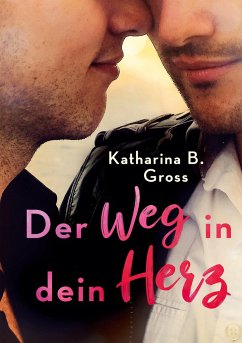 Der Weg in dein Herz - Gross, Katharina B.