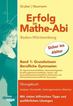 Erfolg im Mathe-Abi Baden-Württemberg Berufliche Gymnasien Band 1: Grundwissen - Gruber, Helmut;Neumann, Robert
