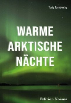 Warme arktische Nächte - Tarnawsky, Yuriy