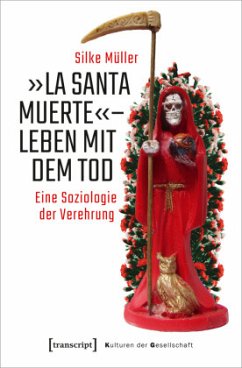 »La Santa Muerte« - Leben mit dem Tod - Müller, Silke