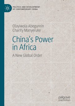 China's Power in Africa - Abegunrin, Olayiwola;Manyeruke, Charity