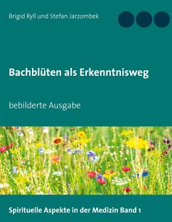 Bachblüten als Erkenntnisweg - Ryll, Brigid;Jarzombek, Stefan
