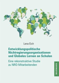 Entwicklungspolitische Nichtregierungsorganisationen und Globales Lernen an Schulen - Eich, Lena
