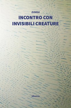 Incontro con invisibili creature (eBook, ePUB) - Dimka