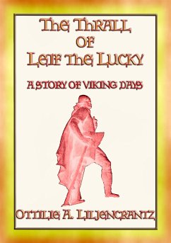 THE THRALL OF LEIF THE LUCKY - A Story of Viking Days (eBook, ePUB)