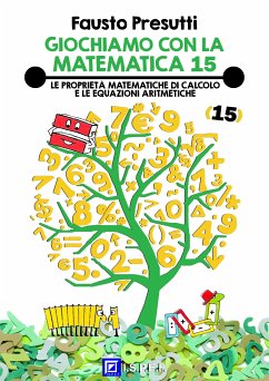 Giochiamo con la Matematica 15 (fixed-layout eBook, ePUB) - Presutti, Fausto