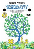 Giochiamo con la Matematica 12 (fixed-layout eBook, ePUB)