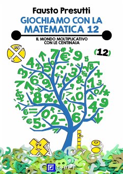 Giochiamo con la Matematica 12 (fixed-layout eBook, ePUB) - Presutti, Fausto