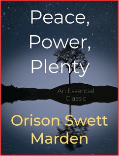 Peace, Power, Plenty (eBook, ePUB) - Swett Marden, Orison