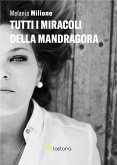 Tutti i miracoli della mandragora (eBook, ePUB) Tutti i miracoli della mandragora (eBook, ePUB)