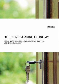 Der Trend Sharing Economy. Warum nutzen Kunden die Angebote von SnappCar, Airbnb und TaskRabbit? (eBook, PDF)