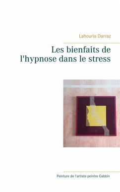 Les bienfaits de l'hypnose dans le stress (eBook, ePUB) - Darraz, Lahouria