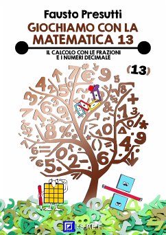 Giochiamo con la Matematica 13 (fixed-layout eBook, ePUB) - Presutti, Fausto
