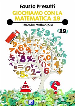 Giochiamo con la Matematica 19 (fixed-layout eBook, ePUB) - Presutti, Fausto