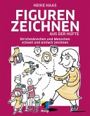 Figuren zeichnen aus der Hüfte (eBook, ePUB)