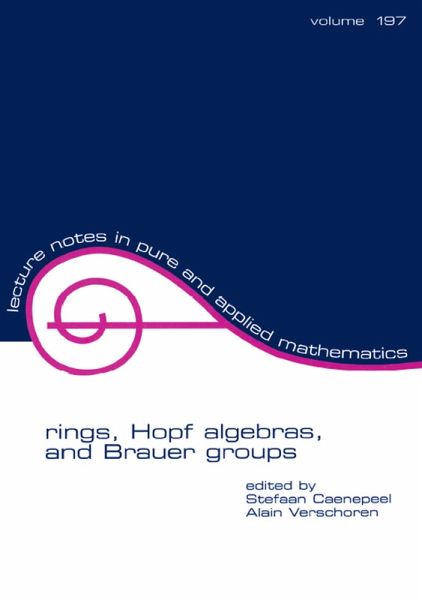 Rings, Hopf Algebras, and Brauer Groups (eBook, ePUB) Rings, Hopf Algebras, and Brauer Groups (eBook, ePUB)